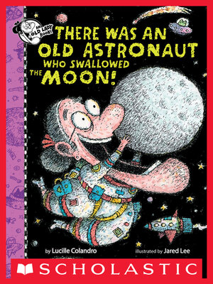 cover image of There Was an Old Astronaut Who Swallowed the Moon!